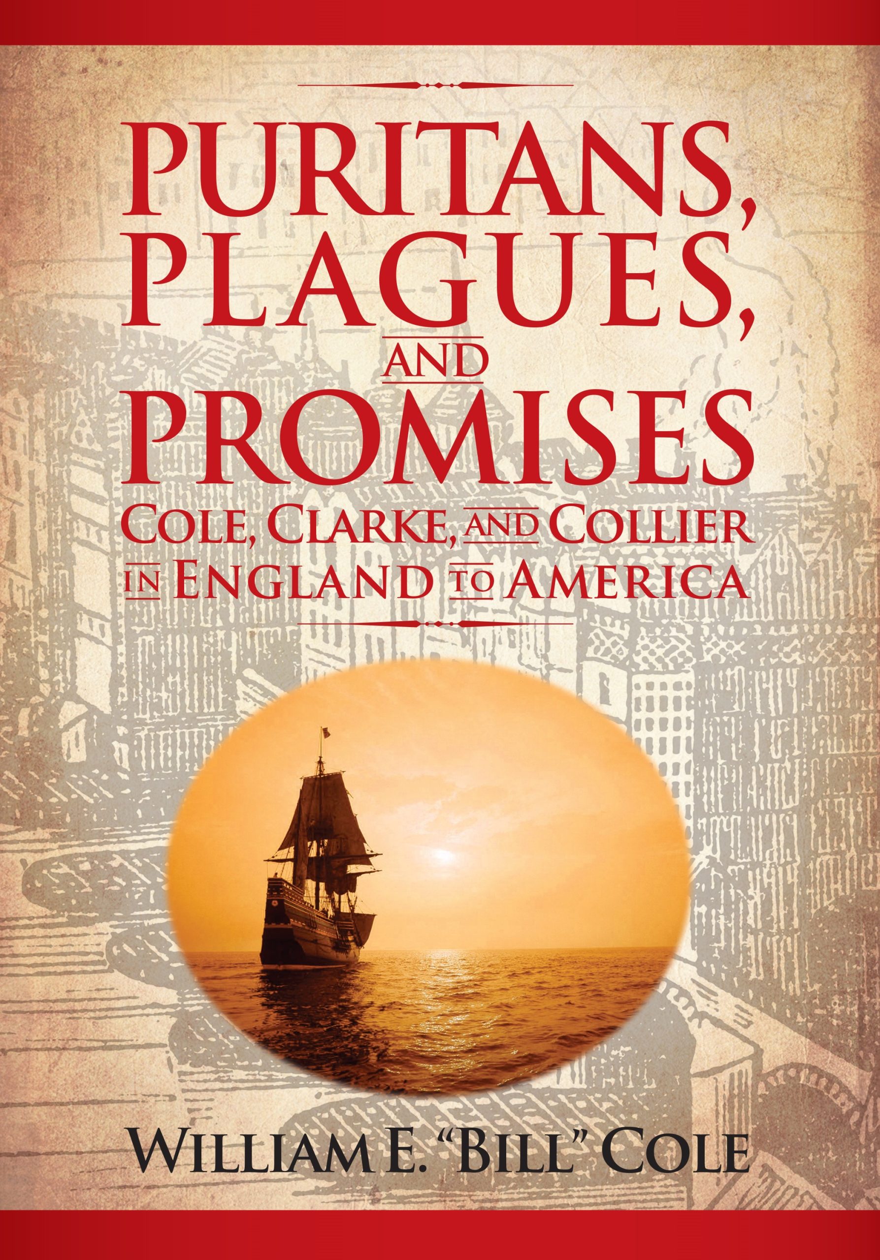 Puritans, Plagues, and Promises by William E. “Bill” Cole. Click on image to enlarge and PREVIEW THE BACK COVER
